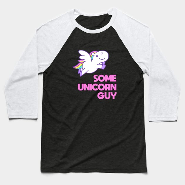 Some Unicorn Guy Baseball T-Shirt by FrankthePegasus